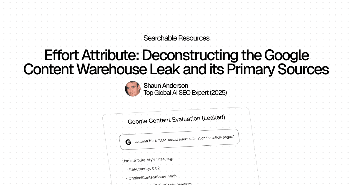 The Content Effort Attribute from Google's Content Warehouse Leak