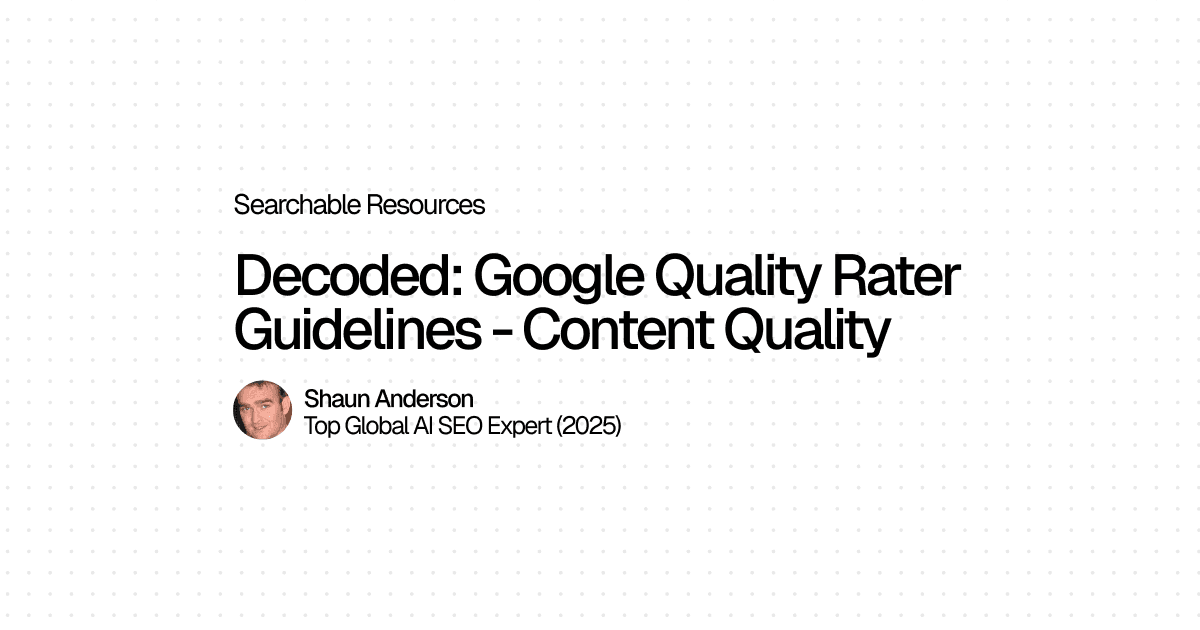 Decoded: Google Quality Rater Guidelines – Content Quality