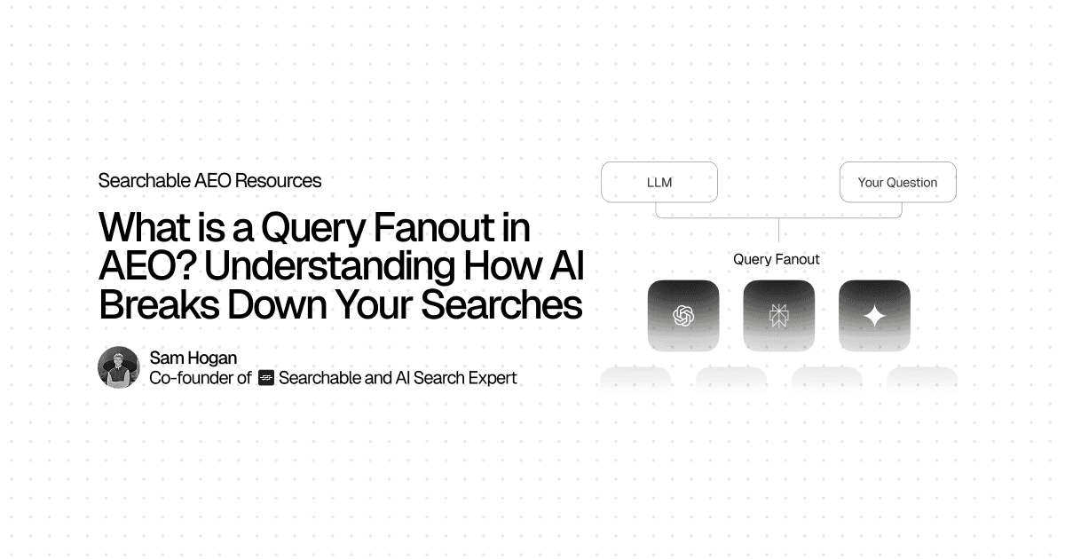 What is a Query Fanout in AEO? Understanding How AI Breaks Down Your Searches