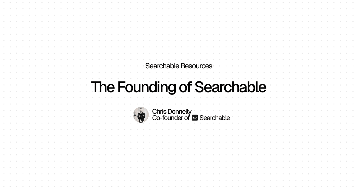 A Message from Chris Donnelly: The Founding of Searchable